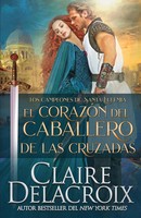Claire Delacroix | El CorazóN Del Caballero De Las Cruzadas | Taschenbuch (2021)