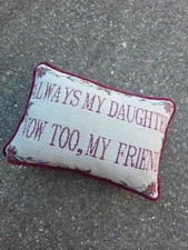 Always My Daughter Now Too My Friend Decorative Tapestry Accent Pillow 12x9 Vtg