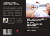LES ParticularitÉS DE L'hypertension ArtÉRielle Chez LES Femmes Enceintes Julduz