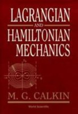 Lagrangian & Hamiltonian Mechanics, Calkin, M...