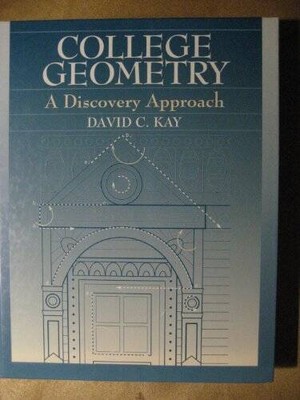 College Geometry: A Discovery Approach - Hardcover By Kay, David C. - GOOD