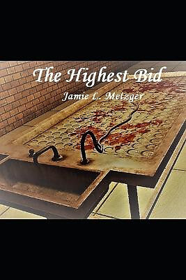 The Highest Bid By Jamie L Metzger - New Copy - 9798362036799
