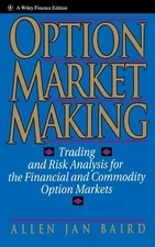 Option Market Making: Trading and Risk Analysis for the Financial and Commodity,