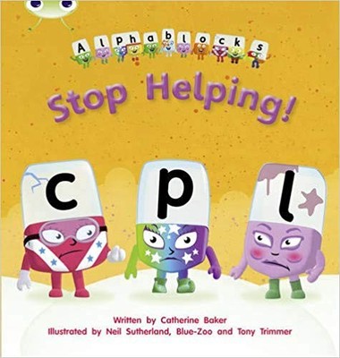 Catherine Baker - Bug Club Phonics Bug Set 12 Alphablocks Stop Helping - B888z