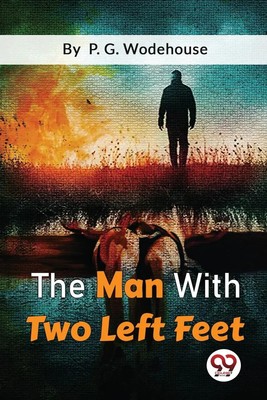 P. G. Wodehouse | The Man With Two Left Feet | Taschenbuch | Englisch (2022)