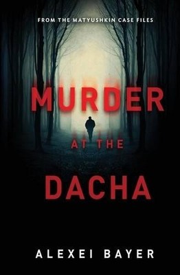 Alexei Bayer Murder at the Dacha (Paperback) (UK IMPORT)