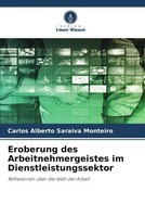 Eroberung Des Arbeitnehmergeistes Im Dienstleistungssektor Monteiro Taschenbuch
