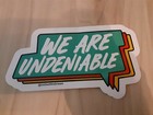 We Are Undeniable Sticker - Great Sticker! Brand New Multi Color UNDENIABLE NEW — photo 1