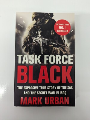 Task Force Black: The explosive true story of the SAS and the s .9780349123554