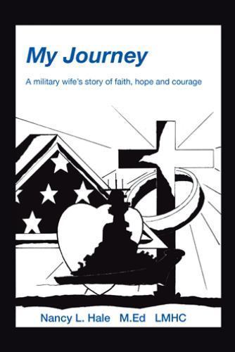 My Journey : A Military Wife's Story of Faith, Hope, and Courage by ...
