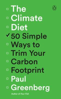 Climate Diet : 50 Simple Ways to Trim Your Carbon Footprint, Paperback by Gre...