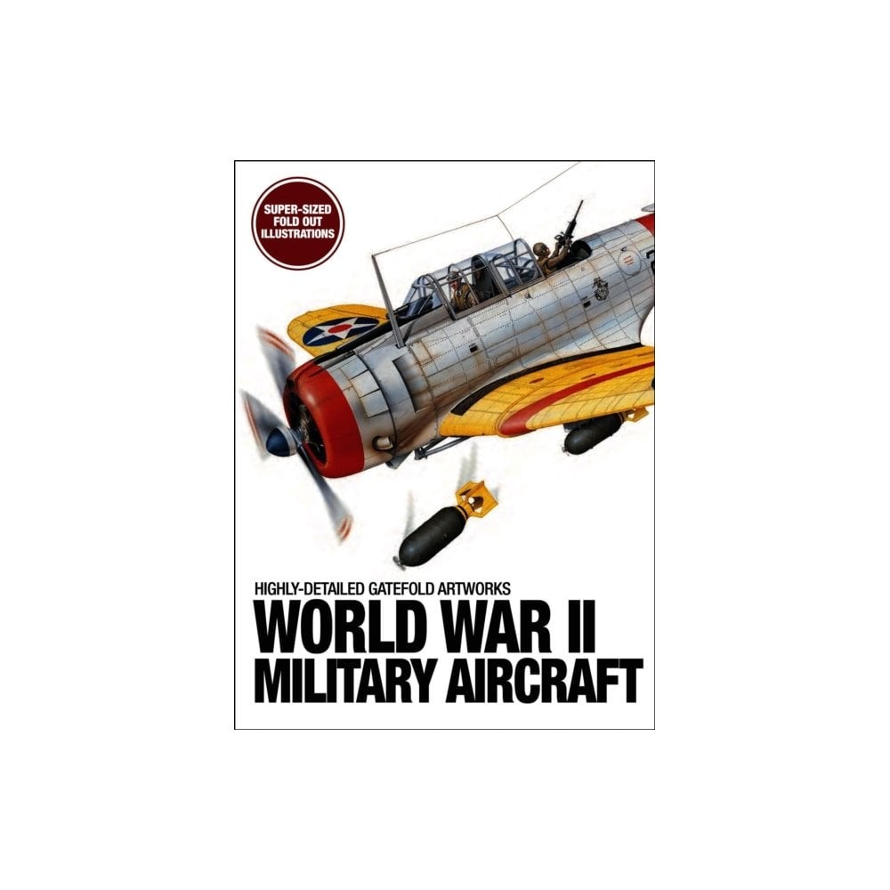 World War II Military Aircraft: Highly-Detailed Gatefold Artworks
