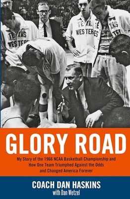 Glory Road: My Story of the 1966 NCAA Basketball Cham by Haskins, Dan 1401307914