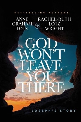 Anne Graham Lotz Rachel-Ruth Lotz Wright God Won't Leave You There (Taschenbuch)