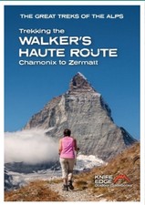 Trekking the Walker's Haute Route: Chamonix to Zermatt (2025) (The Great Tre...