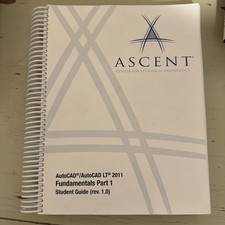 Ascent Center For Technical Knowledge AutoCAD AutoCAD LT 2011 Fun Part 1 Student