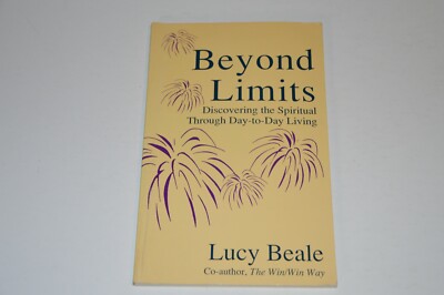 Beyond Limits: Discovering the Spiritual Through Day-to..by Lucy Beale * SIGNED 