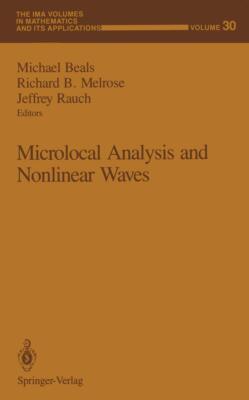 Microlocal Analysis and Nonlinear Waves (The IMA Volumes in Mathematics and its 