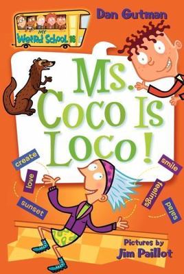 My Weird School Ser.: My Weird School #16: Ms. Coco Is Loco! by Dan Gutman...