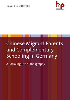Chinese Migrant Parents and Complementary Schooling in Germany A Sociolinguistic