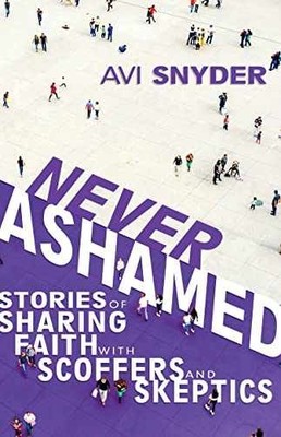 Never Ashamed: Stories of Sharing Faith - Paperback, by Snyder Avi - Very Good