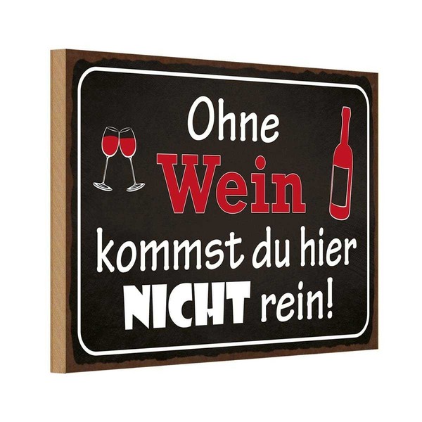 Holzschild 12X18 Cm Ohne Wein Kommst Du Nicht Rein Dekoration Deko Geschenk Holz-image