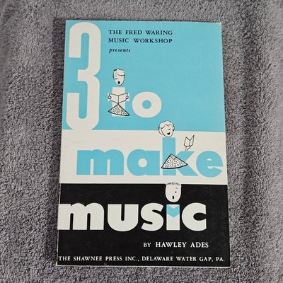 3 to Make Music Songbook SAB Hawley Ades Shawnee Press 1959