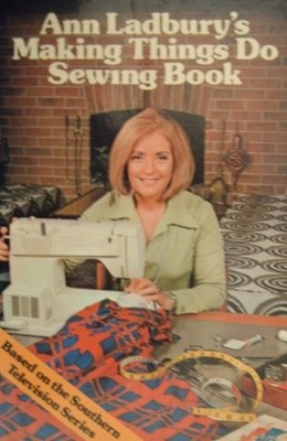 Making things do sewing book (A 'TV times' book) - Ann Ladbury