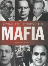 A Complete History of the Mafia - Hardcover By JO DURDEN SMITH - GOOD
