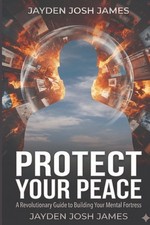 Protect Your Peace by Jayden Josh James Paperback Book