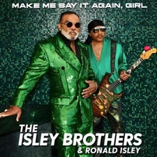 The Isley Brothers - Make Me Say It Again Girl [New CD]