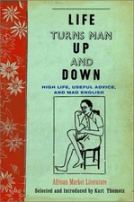 LIFE TURNS MAN UP AND DOWN: HIGH LIFE, USEFUL ADVICE, AND By Kurt Thometz *VG+*