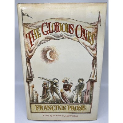 The Glorious Ones by Francine Prose First Edition Hardcover