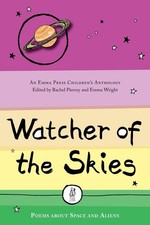 Watcher of the Skies: Poems about Space and Aliens by Rachel Piercey (English) P