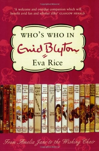 WHO'S WHO IN ENID BLYTON By Eva Rice **Mint Condition** 9780752856483| eBay
