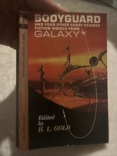 Bodyguard and Four Other Short Science Fiction Novels From Galaxy By H.L Gold