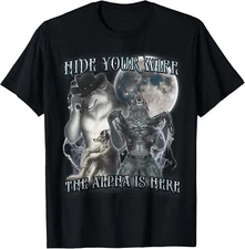 Retro Hide Your Wife The Alpha Is Here Funny Wolf Meme Men T-Shirt,Hoodie,Sweat