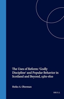 The Uses of Reform: ''Godly Discipline'' and Popular Behaviour... - Graham, M F