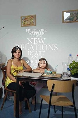 New Relations in Art and Society (Christoph Keller Editions)