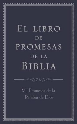 El Libro de Promesas de la Biblia: Mil Promesas de la Palabra de D?os by Compile