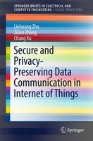 Liehuang Zhu (U. A.) | Secure And Privacy-Preserving Data Communication In...