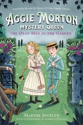 Aggie Morton, Mystery Queen: The Dead Man in the Garden by Marthe Jocelyn (Engli