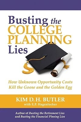 Busting College Planning Lies How Unknown Opportunity Costs by Hagenlocher E P - Picture 1 of 1