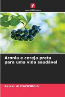 Aronia E Cereja Preta Para Uma Vida SaudáVel Rezzan Aliyazicioglu Taschenbuch