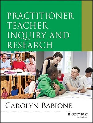 PRACTITIONER TEACHER INQUIRY AND RESEARCH (RESEARCH By Carolyn A. Babione *VG+*