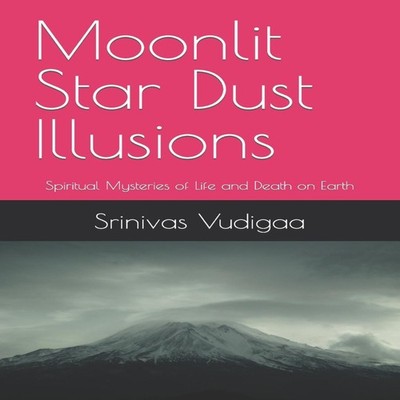 Moonlit Star Dust Illusions Spiritual Mysterious of Life and Deat