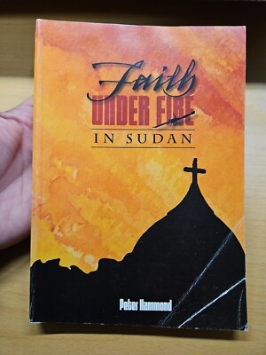 K6: FAITH UNDER FIRE IN SUDAN By Peter Hammond
