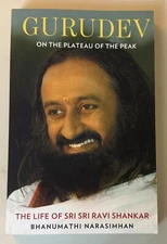Gurudev: On the Plateau of the Peak: The Life of Sri Sri Ravi Shankar
