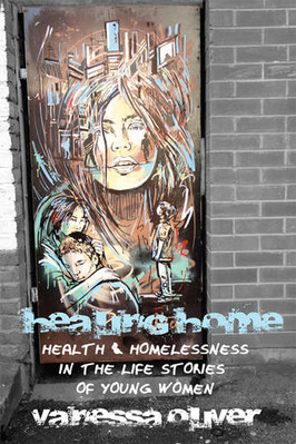 Healing Home - Gesundheit und Obdachlosigkeit in den Erzählungen junger Frauen Oliver