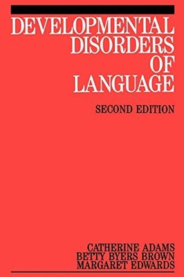Developmental Disorders of Language..., Adams, Catherin